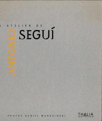 L'ATELIER DE ANTONIO SEGUI 